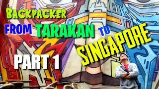Backpacker from Tarakan to Singapore - Part 1