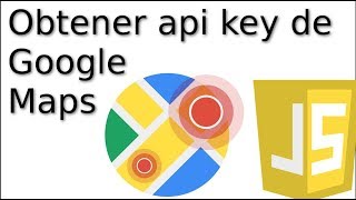 Obtener api key de geolocalizacion de google maps ?