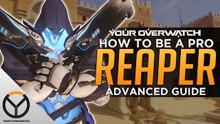 Overwatch: How to Be a Pro Reaper - Lurk & Pounce Advanced Guide