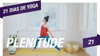 Yoga | Dia 21 : Plenitude - Pri Leite