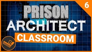 Prison Architect | CLASSROOM (Prison 9) - Part 6
