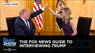 The Fox News Guide to Interviewing Trump: The Daily Show