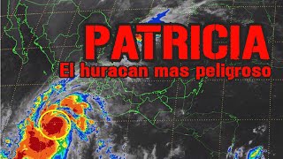 HURACÁN PATRICIA : EL MÁS PELIGROSO DE LA HISTORIA (Octubre 2015)