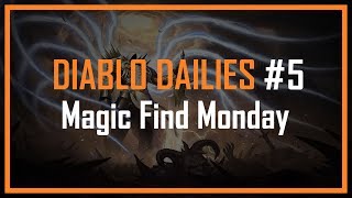 DIABLO DAILIES #5 - MAGIC FIND MONDAY