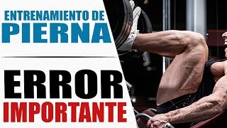 ENTRENAMIENTO DE PIERNAS: ERRORES GRAVES [que no has pensado] Y SOLUCIÓN