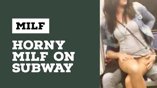 Desperate MILF on Subway Train