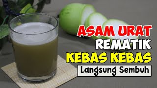 KABAR GEMBIRA.... HANYA MINUM INI ASAMURAT MAUPUN REMATIKLANGSUNG SEMBUH DALAM HITUNGAN HARI