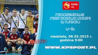 Młodzieżowe Mistrzostwa Polski w Futsalu U16 - Toruń 2015 / FINAŁY
