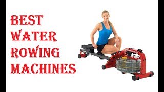 Best Water Rowing Machines