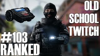 Rainbow Six Siege: Ranked - Old School Twitch