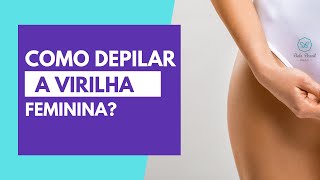 Como depilar a virilha feminina