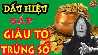 4 DẤU HIỆU Này Báo Hiệu Bạn Sắp Phát Tài, Phát Lộc Giàu Hết Phần Thiên Hạ