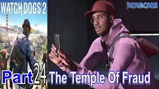 The Temple Of Fraud | Watch Dogs 2 | Part 24 | Gameplay Walkthrough Live Commentary