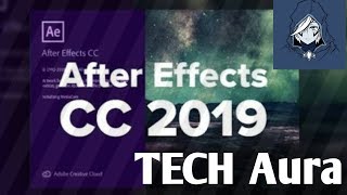 Adobe After Effects CC 2019 || download and install || very simple || TECH Aura
