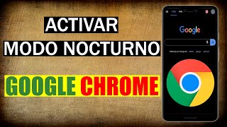 ACTIVA EL MODO OSCURO EN GOOGLE CHROME | Android
