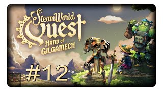 Heldenbefreiung #12 || Let's Play Steamworld Quest: Hand of Gilgamech | Deutsch | German