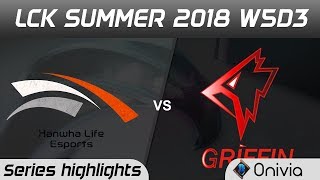 HLE vs GRF Series Highlights LCK Summer 2018 W5D3 Hanwha Life Esports vs Griffin by Onivia