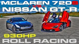930 Horsepower Nissan GT-R vs McLaren 720S Roll Racing