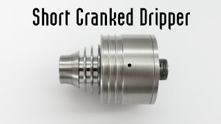 Short Cranked Dripper by Hellfire