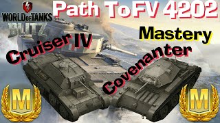 WOT Blitz Cruiser Mk. IV, Covenanter Mastery Gameplays Path To FV 4202