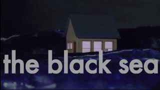 "the black sea" - official trailer 2016