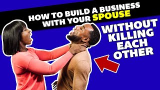 How to Build Business with your Spouse without Killing Each Other - CoPreneur | Couples in Business