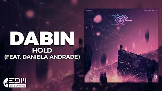 [Lyrics] Dabin - Hold (feat. Daniela Andrade) [Letra en Español]