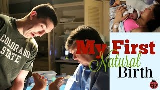 My First Natural Birth!