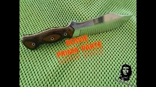 COLTELLO BOWIE ARTIGIANALE (PRIMA PARTE)