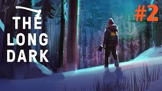 Выживание в игре The Long Dark#2(БЕЗ КОММЕНТАРИЕВ)