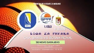 Spars vs Bosna Royal ◘ 1 kolo ◘ KSBIH ◘ Liga za prvaka ◘ 2017/2018