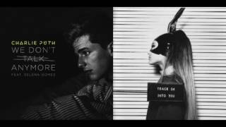 Not Into You Anymore - Charlie Puth, Selena Gomez, and Ariana Grande (Mashup)
