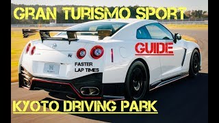 GT Sport - GUIDE For Faster Lap Times (Kyoto Driving Park)