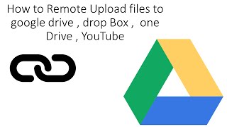 How to Remote Upload files to google drive , drop Box ,  one Drive , youtube