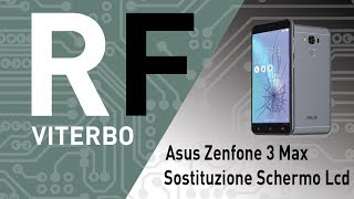 ? Asus Zenfone 3 Max X008D, Sostituzione schermo lcd e vetro (Viterbo). Asus Zenfone 3 lcd repair.