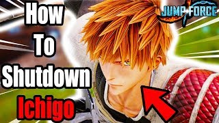 JUMP FORCE: HOW TO EFFECTIVELY SHUTDOWN ICHIGO (Jump Force Tips & Tricks)