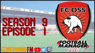 Football Manager 2018 | FC Oss | S9E1 | Horrible Champions League draw and terrible transfers