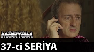 Meryem 37-ci bolum
