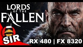 LORDS OF THE FALLEN | RX480 | FX 8320 | ULTRA SETTINGS | GAMEPLAY PERFORMANCE