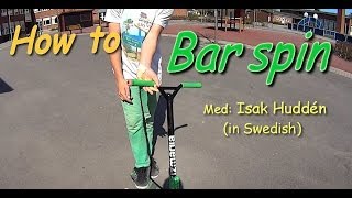 Hur man gör en | Bar spin | med Isak Hudden (swedish)