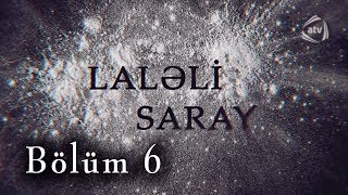 Laləli saray (6-cı bölüm)