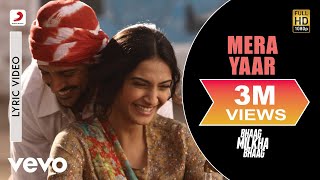 Mera Yaar Lyric Video - Bhaag Milkha Bhaag|Farhan Akhtar, Sonam Kapoor|Javed Bashir