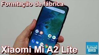 Xiaomi Mi A2 Lite - Formatação de fábrica