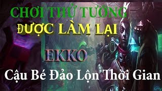 Chơi Thử Tướng EKKO Khi Được Làm Lại Chiêu R + BUff Tăng Sức Mạnh skill Q
