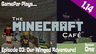 The Minecraft Cafe (SMP) Episode 03: Our Winged Adventure!