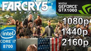 Far Cry 5 - GTX 1060 6GB - i7 8700- 1080P 1440P 2160P