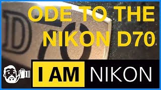 Ode to the Nikon D70