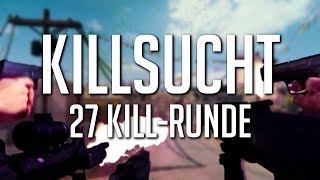 KILLSUCHT - 27 Kill Runde mit Vengaard & EinQuantumPro