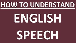 HOW TO UNDERSTAND ENGLISH SPEECH. ENGLISH LISTENING AND SPEAKING PRACTICE