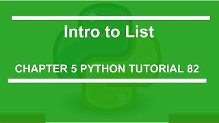 Intro to list : Python tutorial 82
